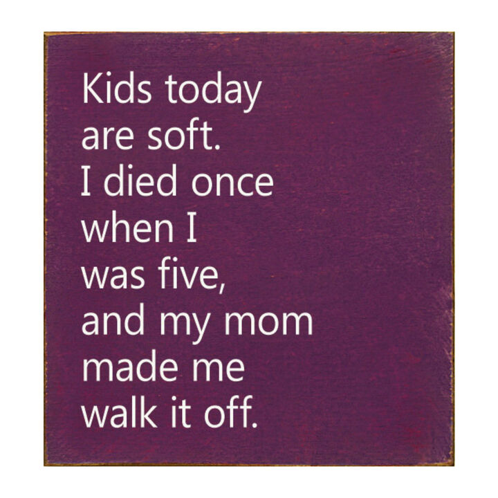 Kids Today Are Soft Funny Vintage Style Wood Sign Wall Decor