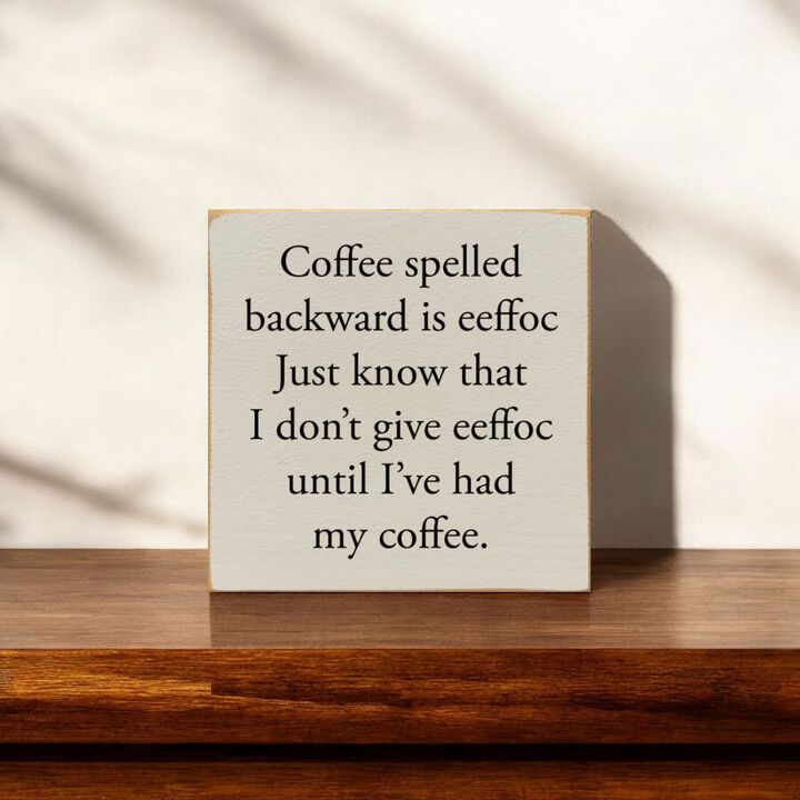 Funny Coffee Lover Wooden Sign for Kitchen, Cafe, or Coffee Station Decor
