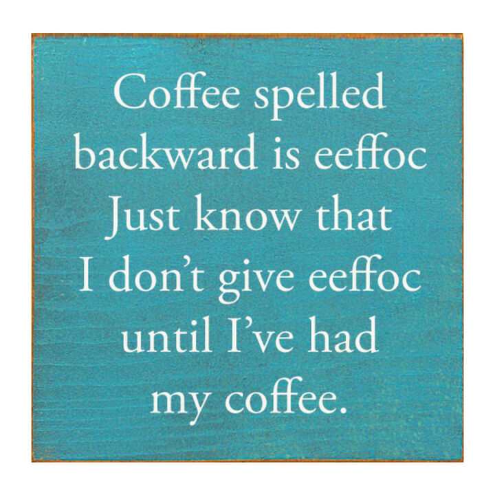 Funny Coffee Lover Wooden Sign for Kitchen, Cafe, or Coffee Station Decor