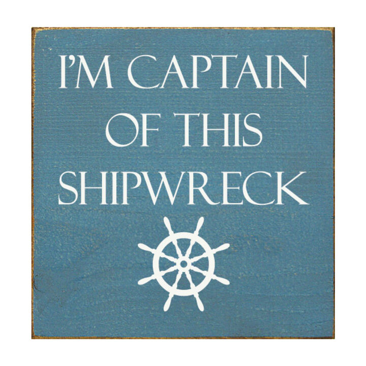 Rustic Nautical Wooden Wall Plaque with Captain of This Shipwreck Quote