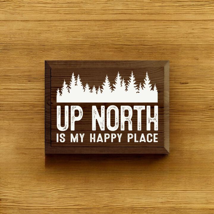 Up North Is My Happy Place Farmhouse Wood Wall Hanging Decor