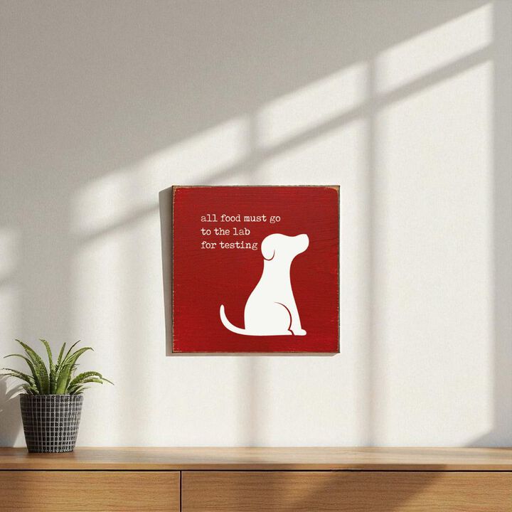 Pet Lover Wood Wall Sign All Food Must Go To The Lab For Testing Solid Pine Decor