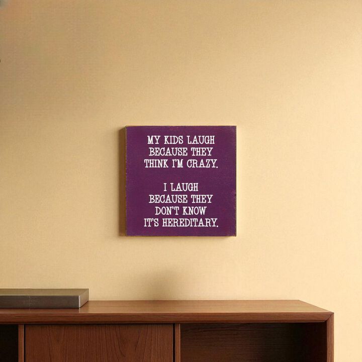 Funny Mom or Dad Wood Sign My Kids Laugh Because They Think I'm Crazy Wall Sign