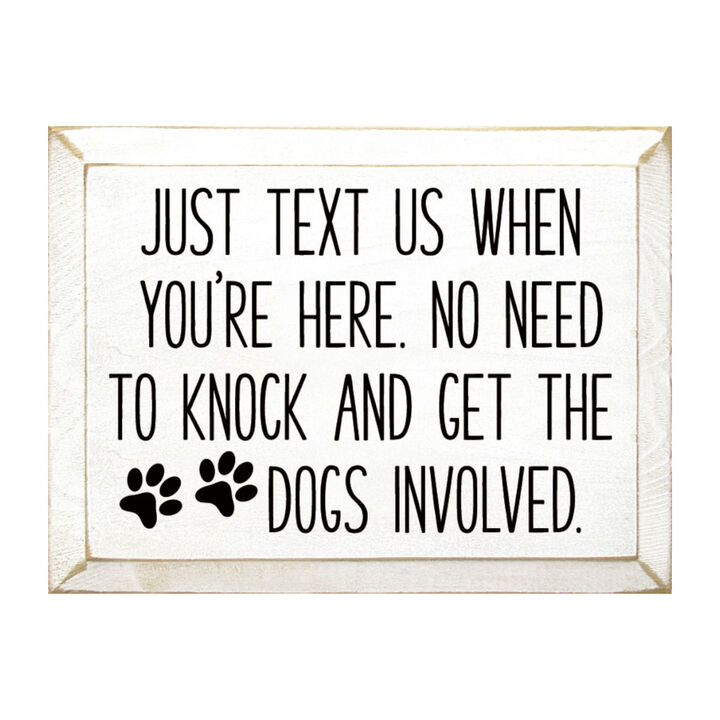 Just Text Us When You're Here Funny Dog Lover Wooden Welcome Sign