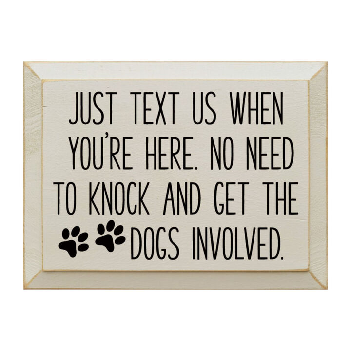 Just Text Us When You're Here Funny Dog Lover Wooden Welcome Sign