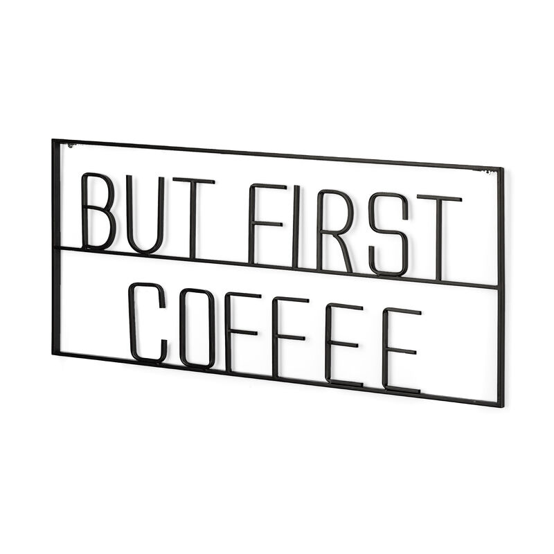 HomeRoots But First Coffee Sign 26" X 13" Black But First Coffee Metal Wall Decor image number 0