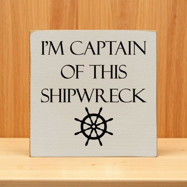 Rustic Nautical Wooden Wall Plaque with Captain of This Shipwreck Quote