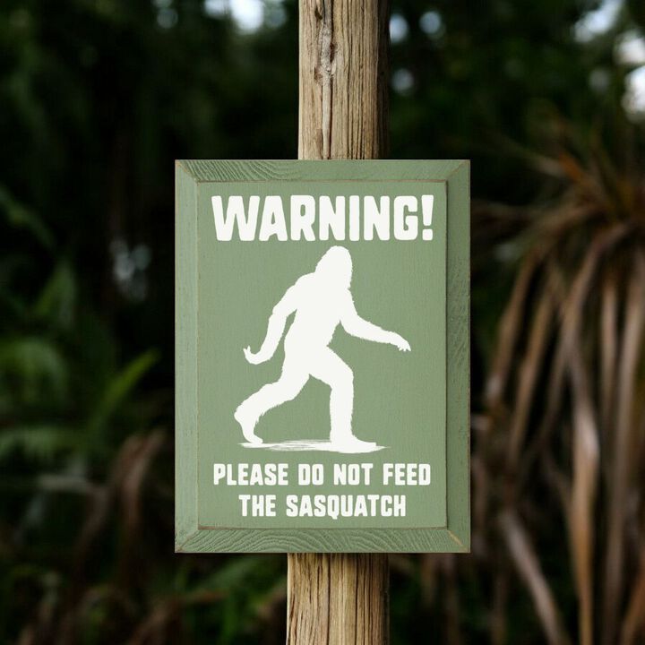 Warning Please Do Not Feed the Sasquatch Funny Wooden Wall Sign