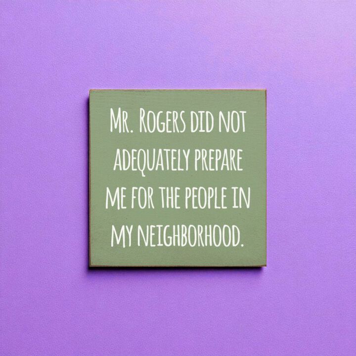 Funny Neighborhood Wooden Sign Sarcastic Wall Decor