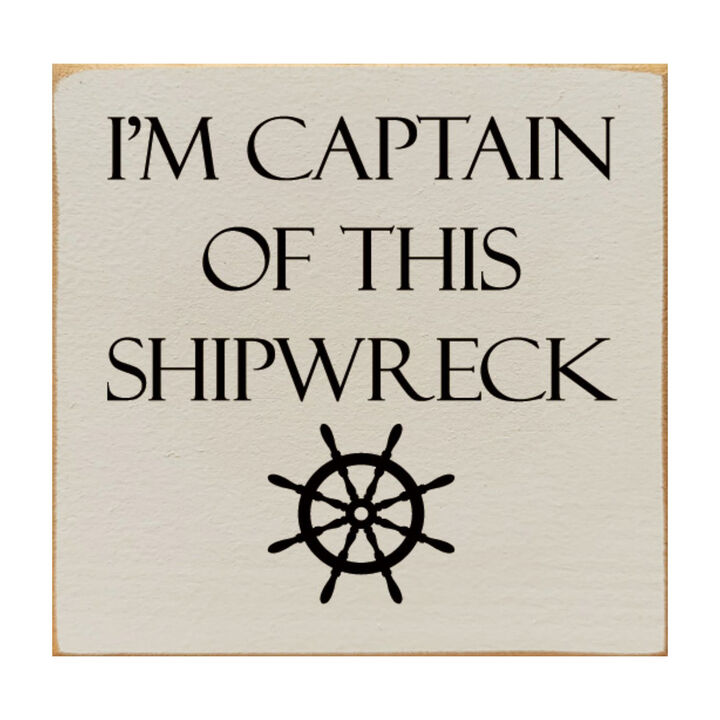 Rustic Nautical Wooden Wall Plaque with Captain of This Shipwreck Quote