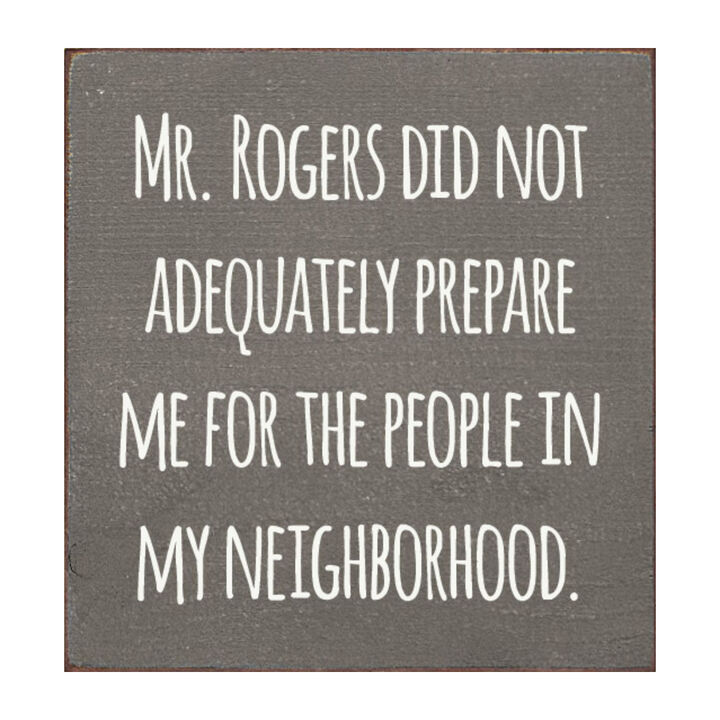 Funny Neighborhood Wooden Sign Sarcastic Wall Decor