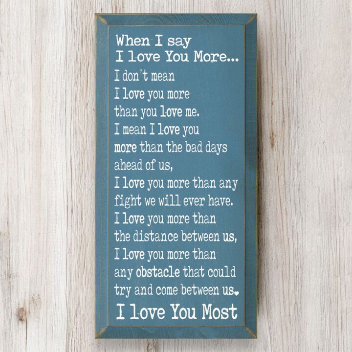 When I Say I Love You More Farmhouse Wall Sign Rustic Wooden Home Decor Gift