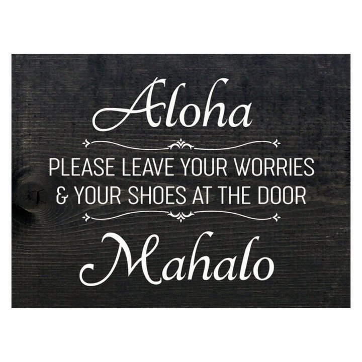 Aloha Please Leave Your Worries and Shoes at the Door Wooden Sign