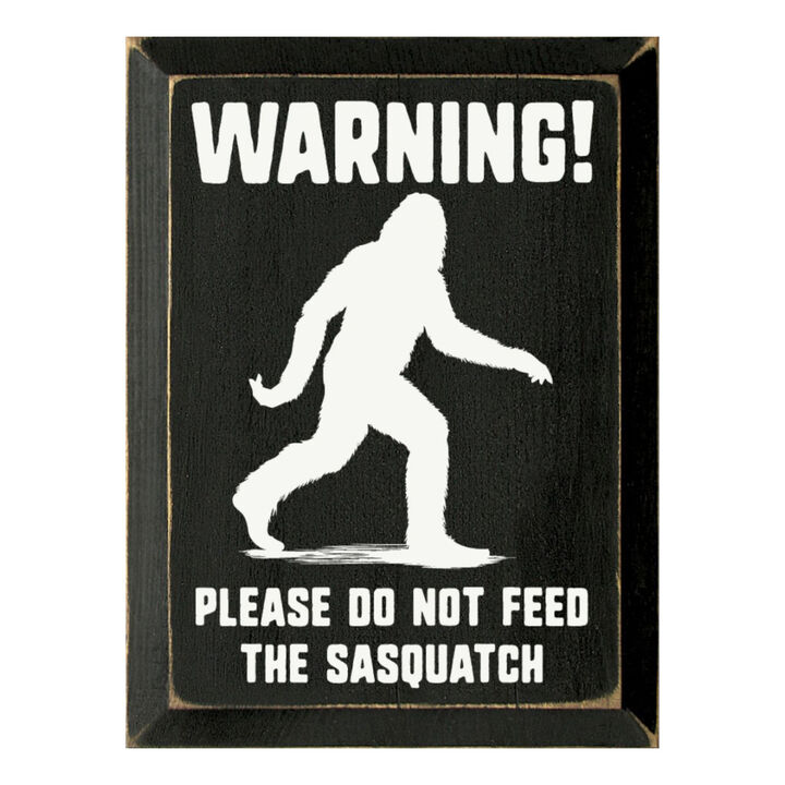 Warning Please Do Not Feed the Sasquatch Funny Wooden Wall Sign