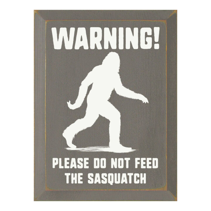 Warning Please Do Not Feed the Sasquatch Funny Wooden Wall Sign