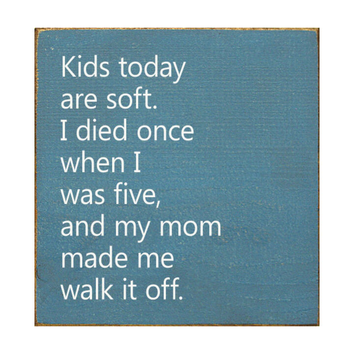 Kids Today Are Soft Funny Vintage Style Wood Sign Wall Decor