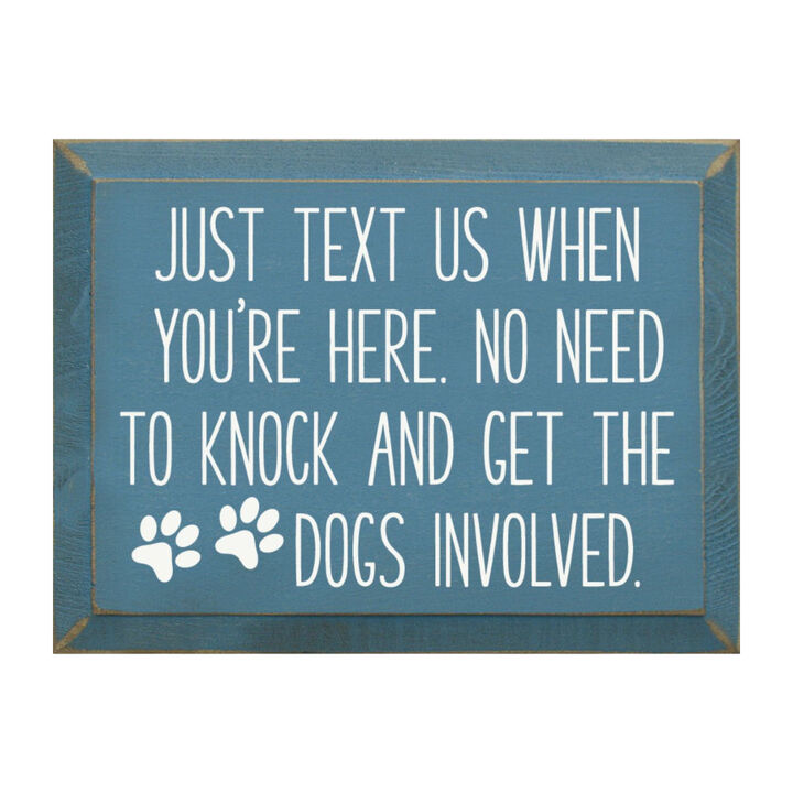 Just Text Us When You're Here Funny Dog Lover Wooden Welcome Sign