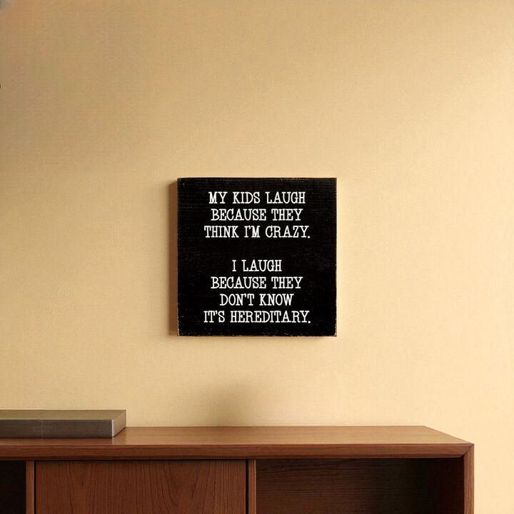 Funny Mom or Dad Wood Sign My Kids Laugh Because They Think I'm Crazy Wall Sign