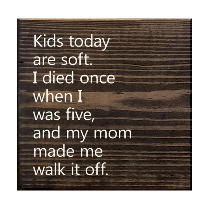 Kids Today Are Soft Funny Vintage Style Wood Sign Wall Decor