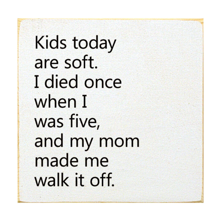 Kids Today Are Soft Funny Vintage Style Wood Sign Wall Decor