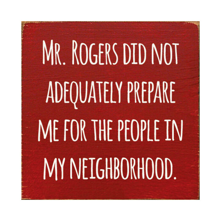 Funny Neighborhood Wooden Sign Sarcastic Wall Decor