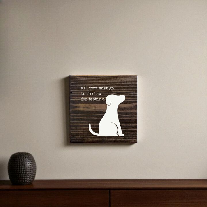 Pet Lover Wood Wall Sign All Food Must Go To The Lab For Testing Solid Pine Decor
