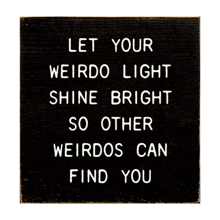 Funny Inspirational Wooden Sign Let Your Weirdo Light Shine Bright