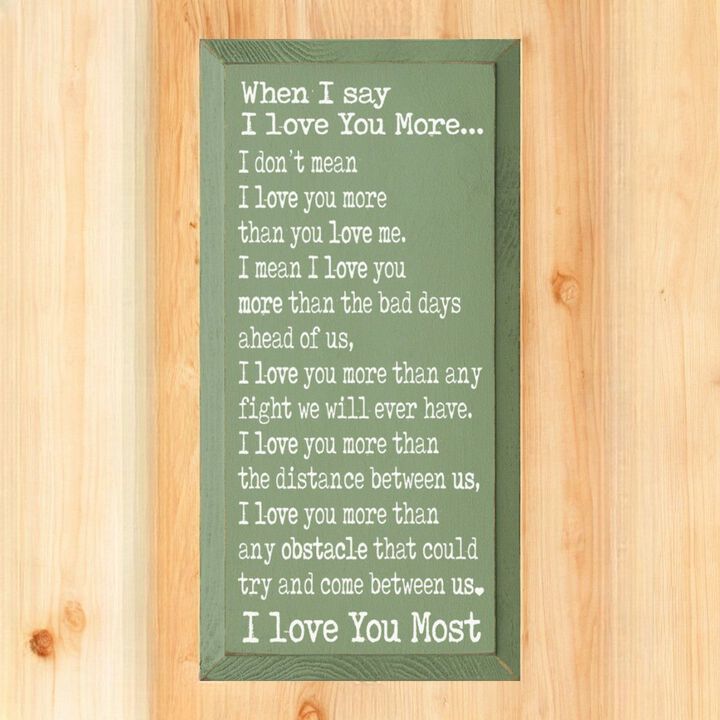 When I Say I Love You More Farmhouse Wall Sign Rustic Wooden Home Decor Gift