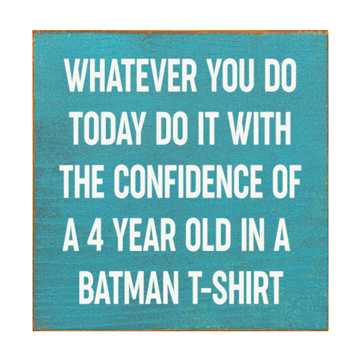 Do It With Confidence of a 4 Year Old Funny Wood Sign Wall Decor