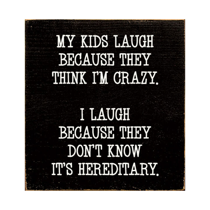 Funny Mom or Dad Wood Sign My Kids Laugh Because They Think I'm Crazy Wall Sign