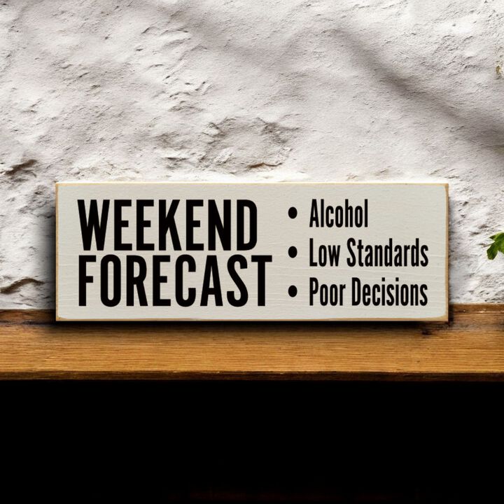 Weekend Forecast Humor Wooden Hanging Sign for Home Bar Decor