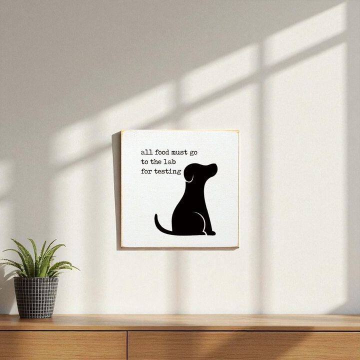 Pet Lover Wood Wall Sign All Food Must Go To The Lab For Testing Solid Pine Decor