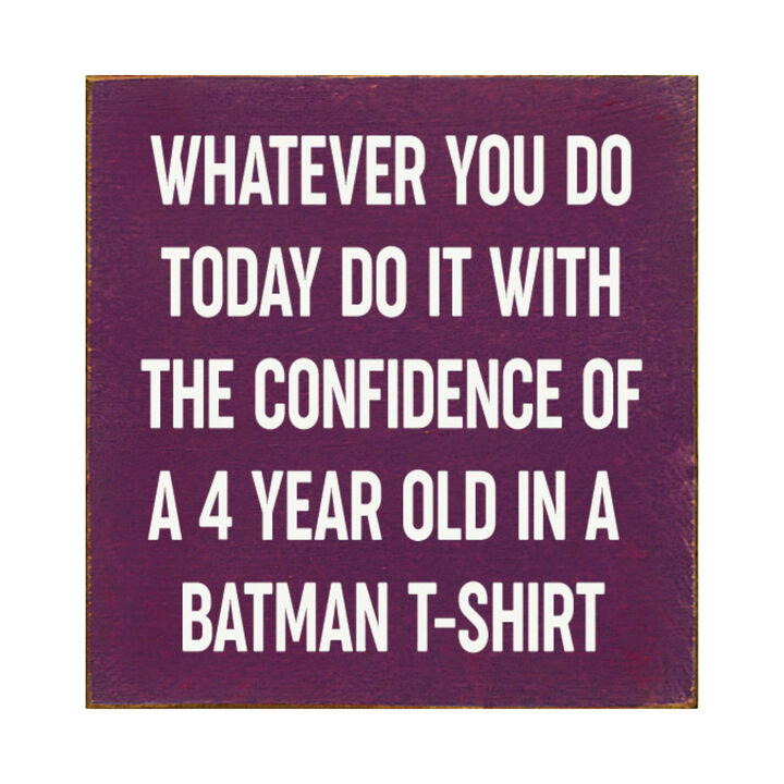 Do It With Confidence of a 4 Year Old Funny Wood Sign Wall Decor