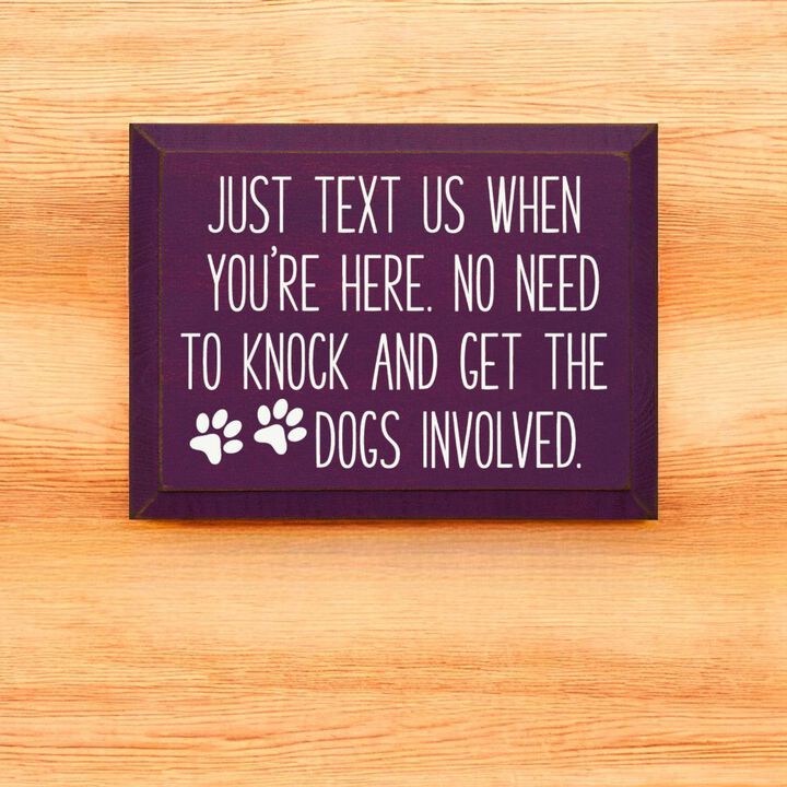 Just Text Us When You're Here Funny Dog Lover Wooden Welcome Sign