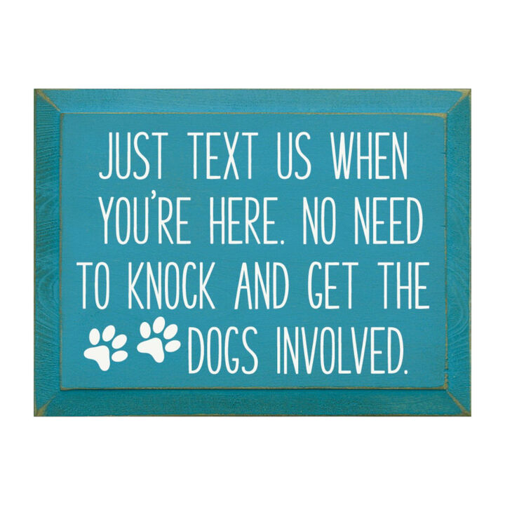 Just Text Us When You're Here Funny Dog Lover Wooden Welcome Sign