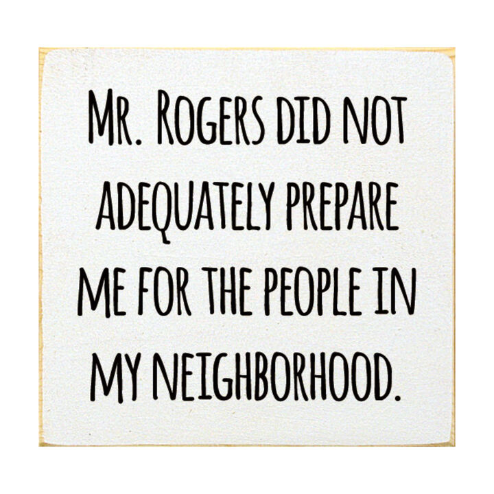 Funny Neighborhood Wooden Sign Sarcastic Wall Decor