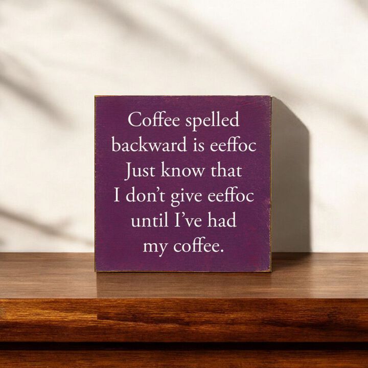 Funny Coffee Lover Wooden Sign for Kitchen, Cafe, or Coffee Station Decor