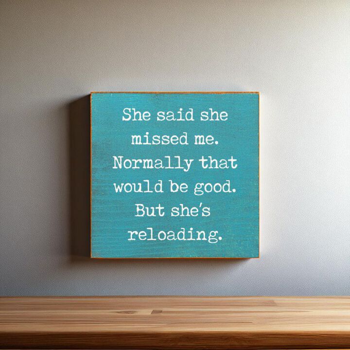 Funny Reloading Quote Wood Sign Wall Art Rustic Man Cave Decor