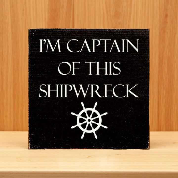 Rustic Nautical Wooden Wall Plaque with Captain of This Shipwreck Quote