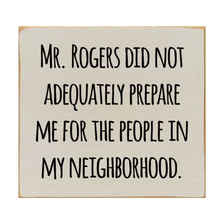 Funny Neighborhood Wooden Sign Sarcastic Wall Decor