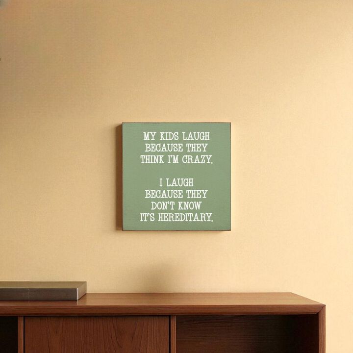 Funny Mom or Dad Wood Sign My Kids Laugh Because They Think I'm Crazy Wall Sign