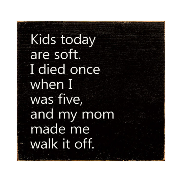 Kids Today Are Soft Funny Vintage Style Wood Sign Wall Decor