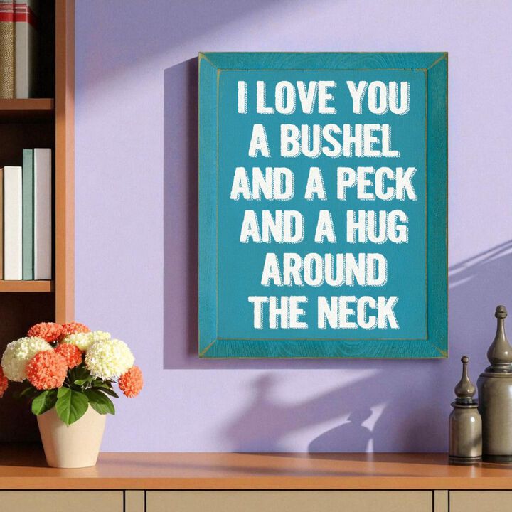 Romantic Wood Sign I Love You a Bushel and a Peck Home Wall Decor