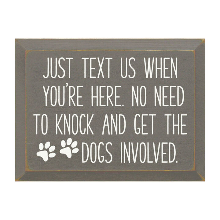 Just Text Us When You're Here Funny Dog Lover Wooden Welcome Sign
