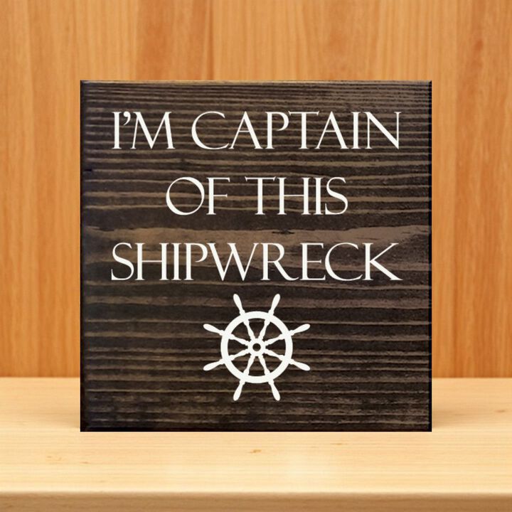 Rustic Nautical Wooden Wall Plaque with Captain of This Shipwreck Quote