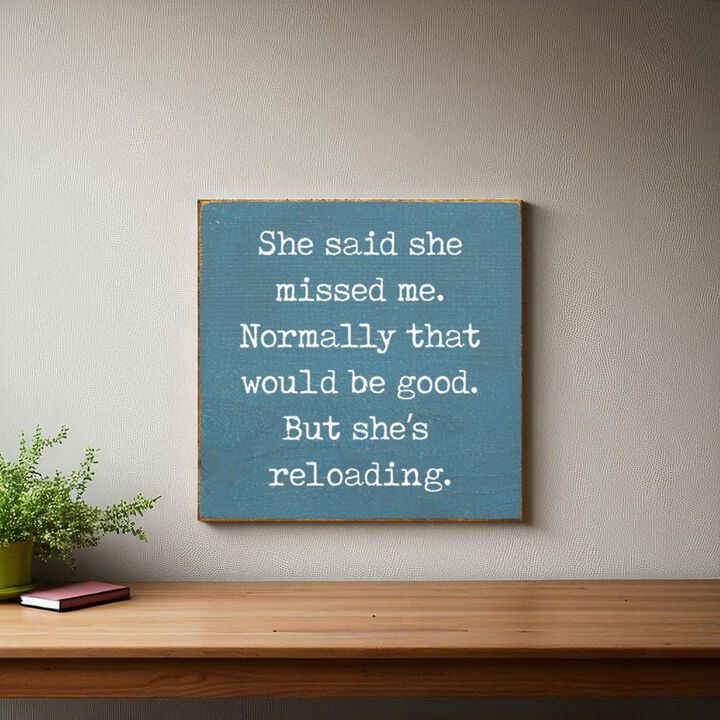 Funny Reloading Quote Wood Sign Wall Art Rustic Man Cave Decor