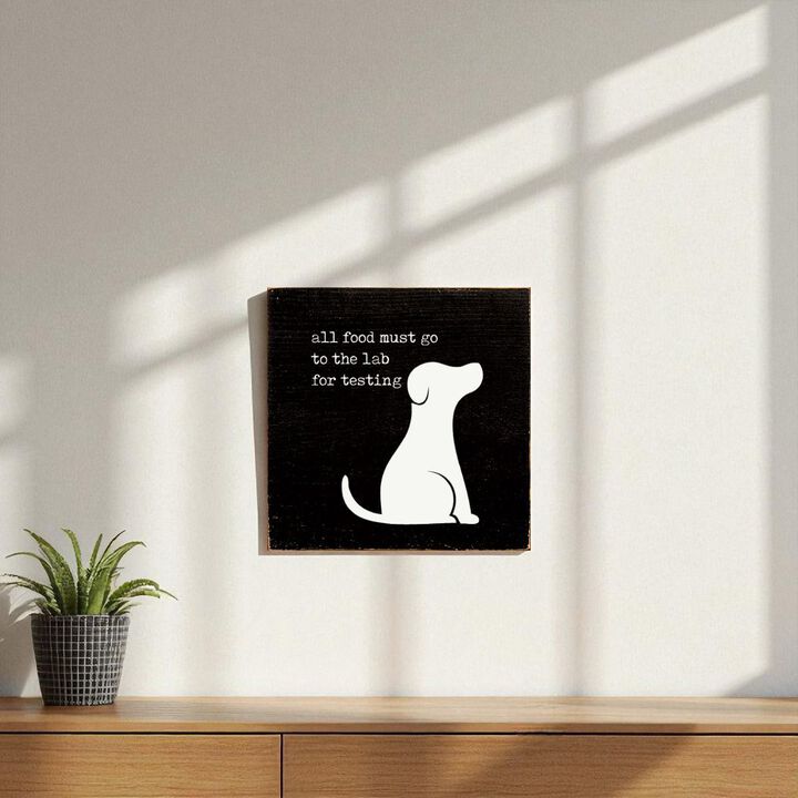 Pet Lover Wood Wall Sign All Food Must Go To The Lab For Testing Solid Pine Decor