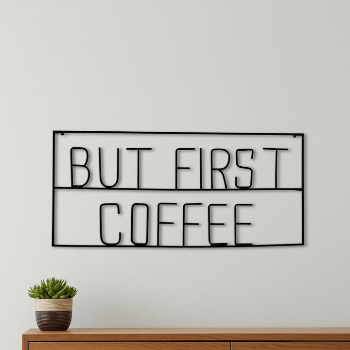 HomeRoots But First Coffee Sign 26" X 13" Black But First Coffee Metal Wall Decor