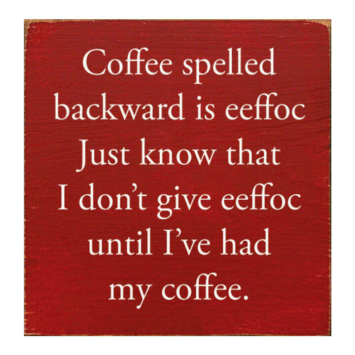 Funny Coffee Lover Wooden Sign for Kitchen, Cafe, or Coffee Station Decor