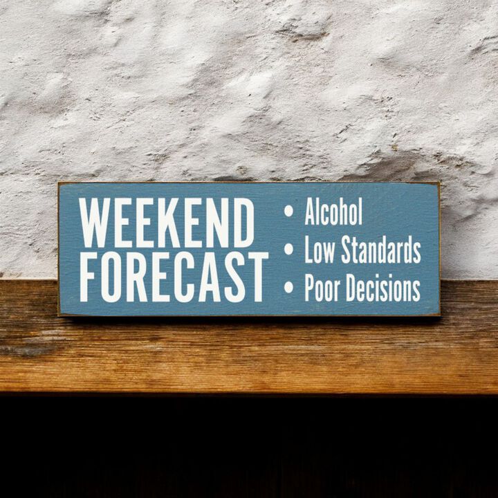 Weekend Forecast Humor Wooden Hanging Sign for Home Bar Decor
